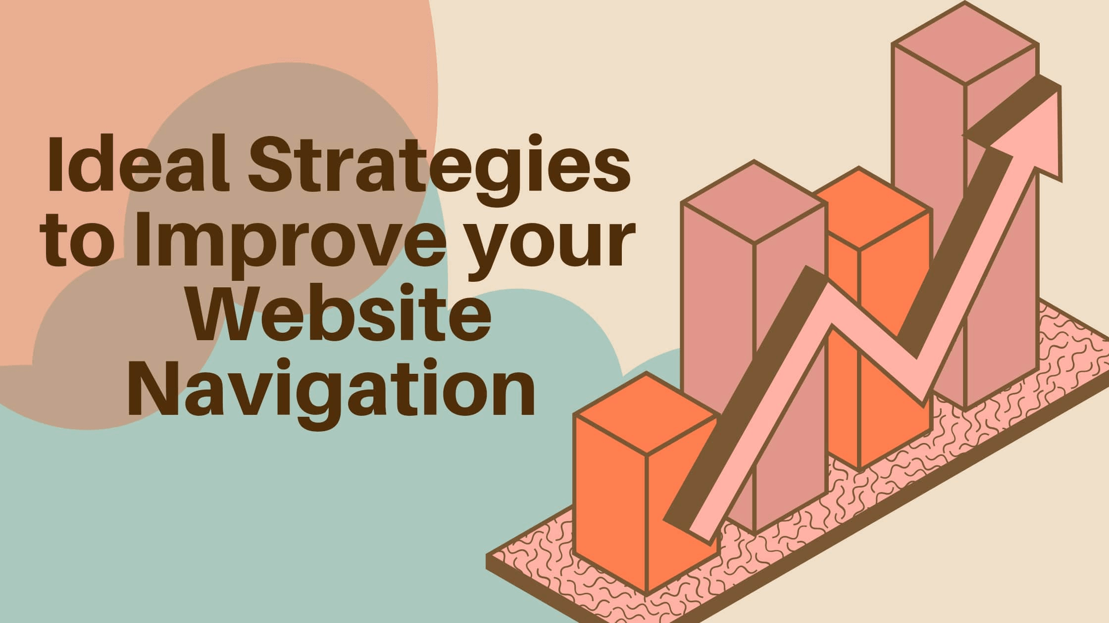 Ideal Strategies to Improve your Website Navigation Ideal Strategies to Improve your Ideal Strategies to Improve your Website NavigationWebsite Navigation
